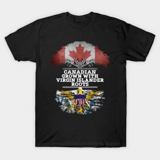 Canadian Grown With Virgin Islander Roots - Gift for Virgin Islander With Roots From Us Virgin Islands T-Shirt